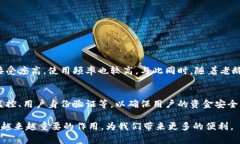 t p钱包是一个用于电子支